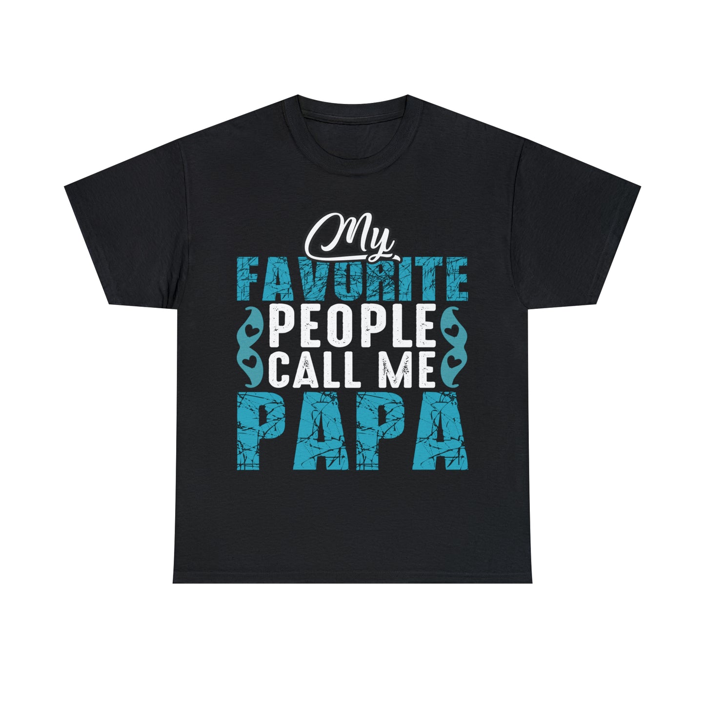 Father's Day T-Shirt My Favorite People Call Me Papa Gift Present Cotton Tee