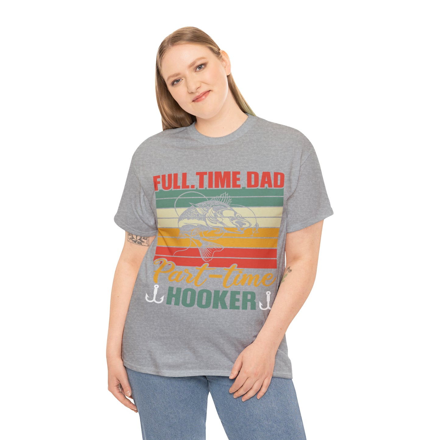 Father's Day Full Time Dad Part-Time Hooker Heavy Cotton Tee