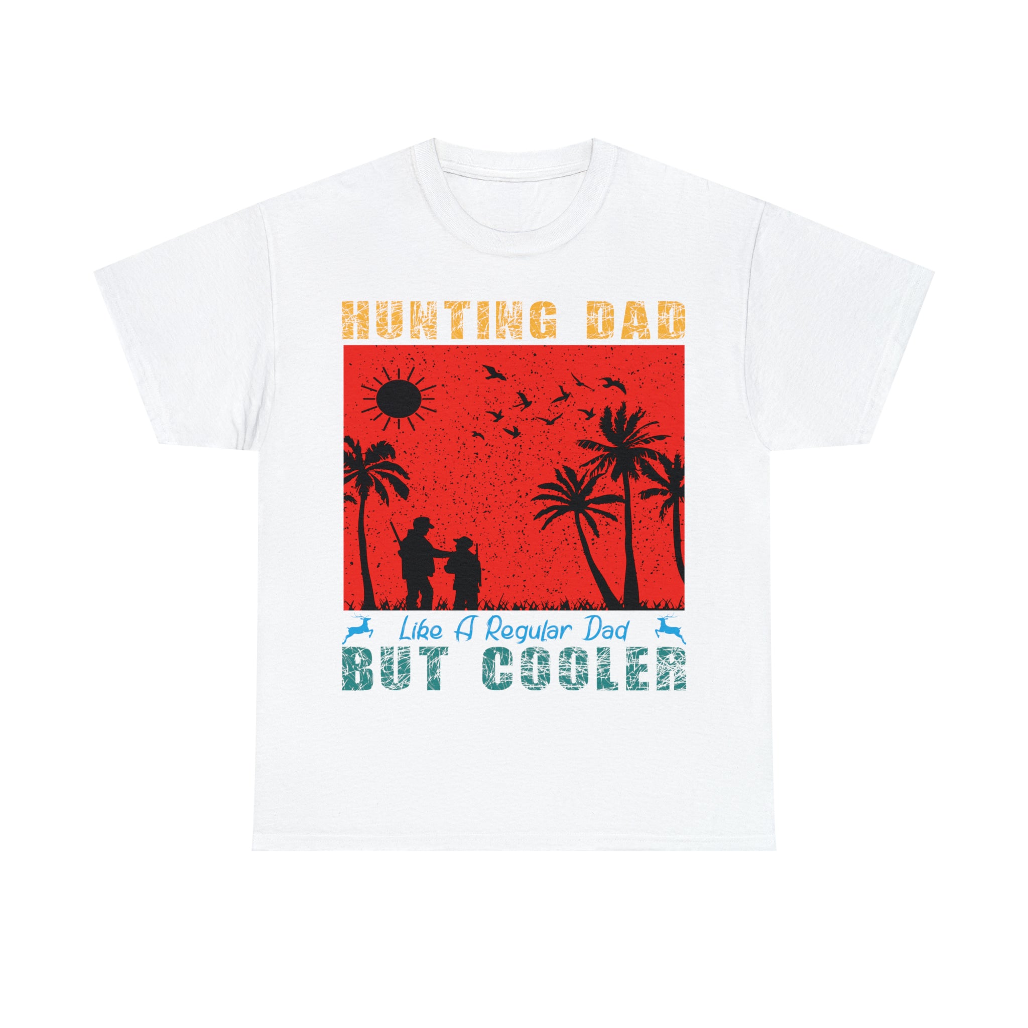 Father's Day Hunting Dad Like A Regular Dad  But Cooler Heavy Cotton Tee