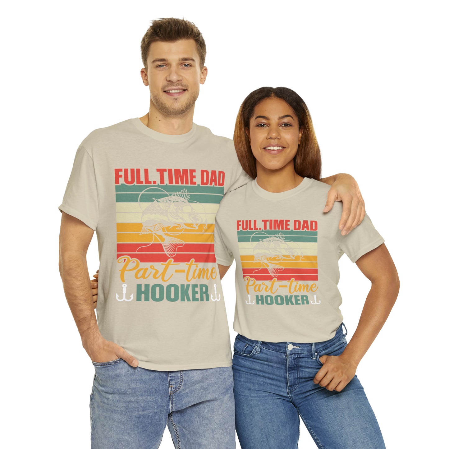 Father's Day Full Time Dad Part-Time Hooker Heavy Cotton Tee