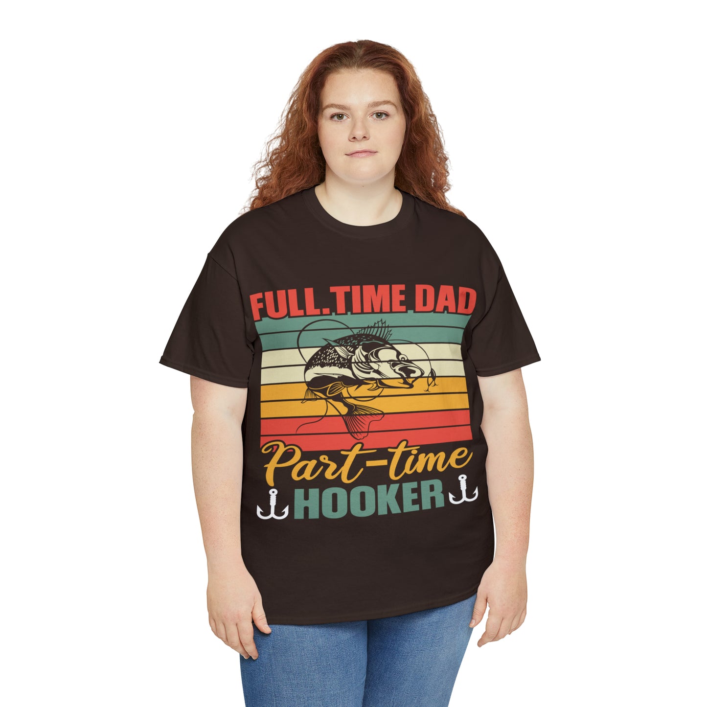 Father's Day Full Time Dad Part-Time Hooker Heavy Cotton Tee