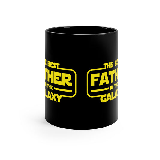 FATHER'S DAY BEST father in the galaxy gift present 11oz Black Mug