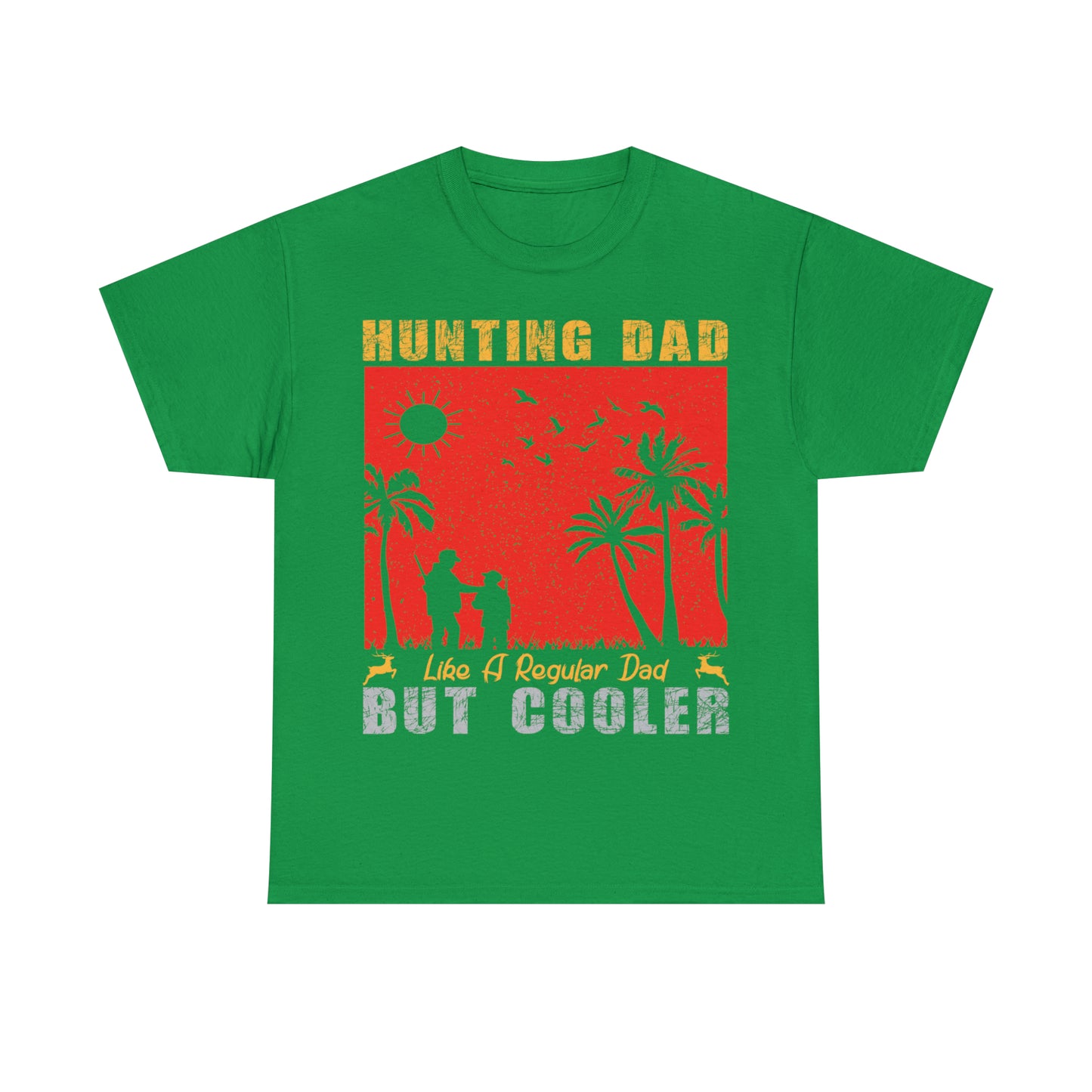 Father's Day Hunting Dad Like A Regular Dad  But Cooler Heavy Cotton Tee