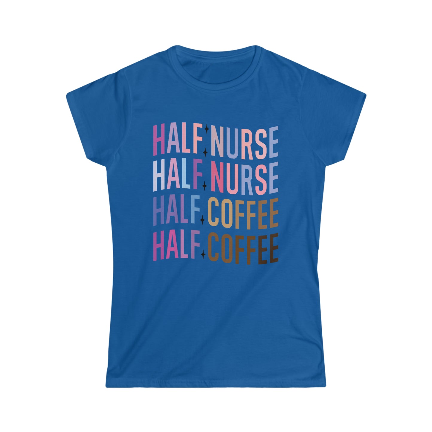 Half Nurse Half Coffee Women's Softstyle Tee