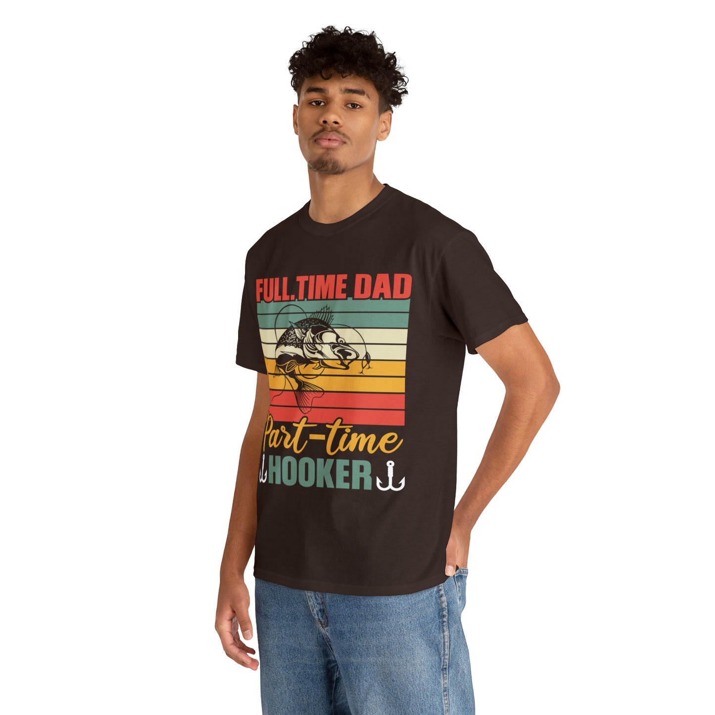 Father's Day Full Time Dad Part-Time Hooker Heavy Cotton Tee