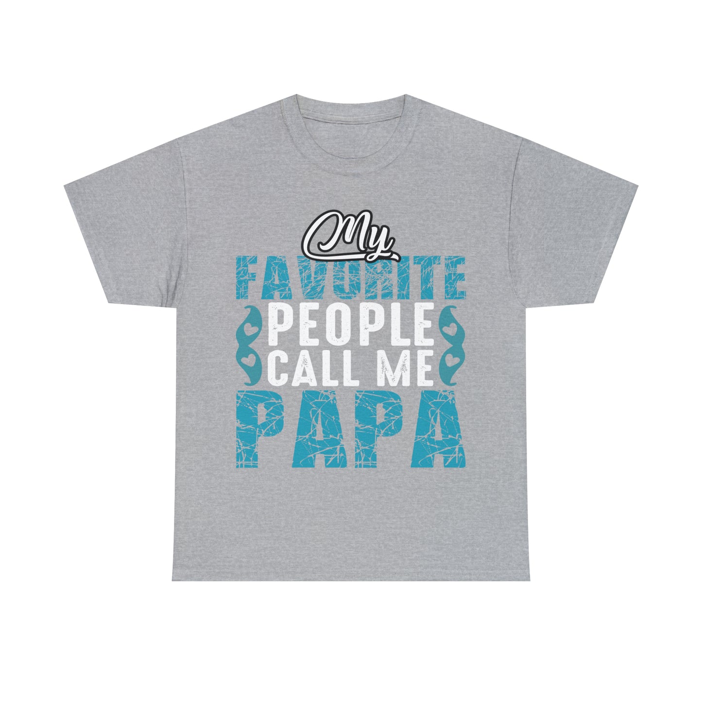 Father's Day T-Shirt My Favorite People Call Me Papa Gift Present Cotton Tee