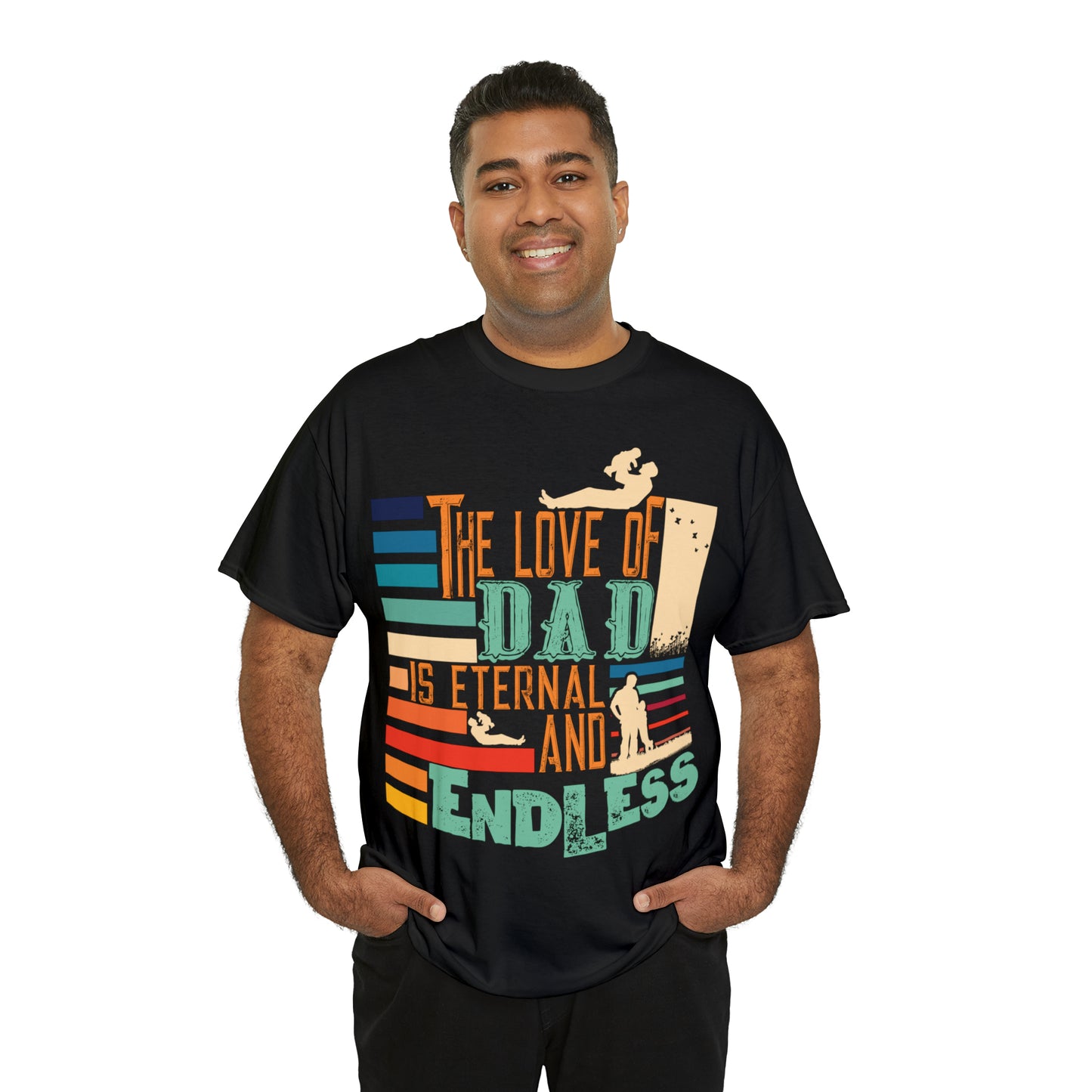 FATHER'S DAY THE LOVE OF DAD IS ETERNAL AND ENDLESS T SHIRT PRESENT GIFT