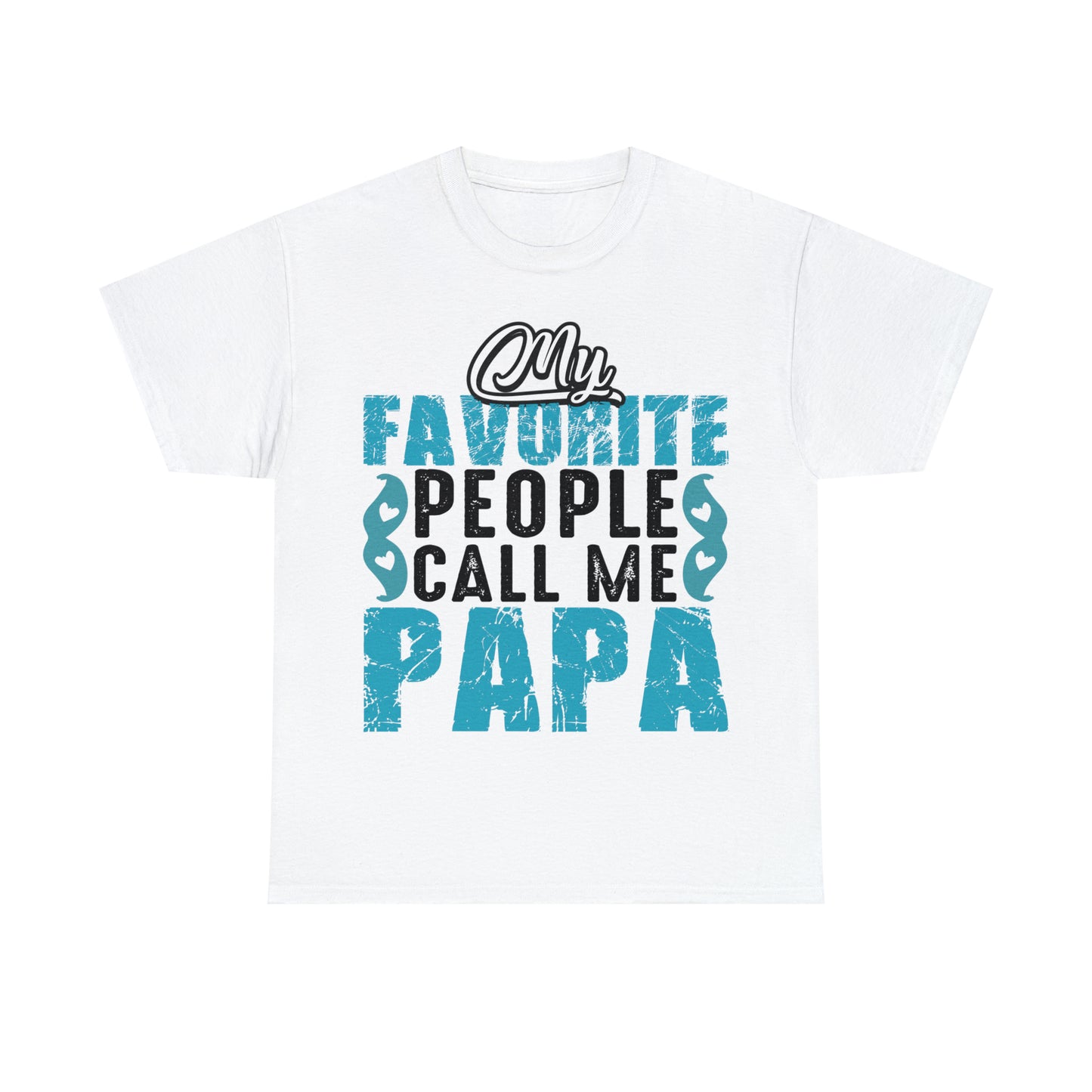 Father's Day T-Shirt My Favorite People Call Me Papa Gift Present Cotton Tee