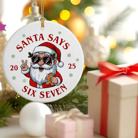 6 7 Ornaments | Santa Says 67 Ornaments | 6 7 Santa Xmas | Funny Christmas Ornament | 67 Teen Slang Ornament | Funny Gifts for Christmas
