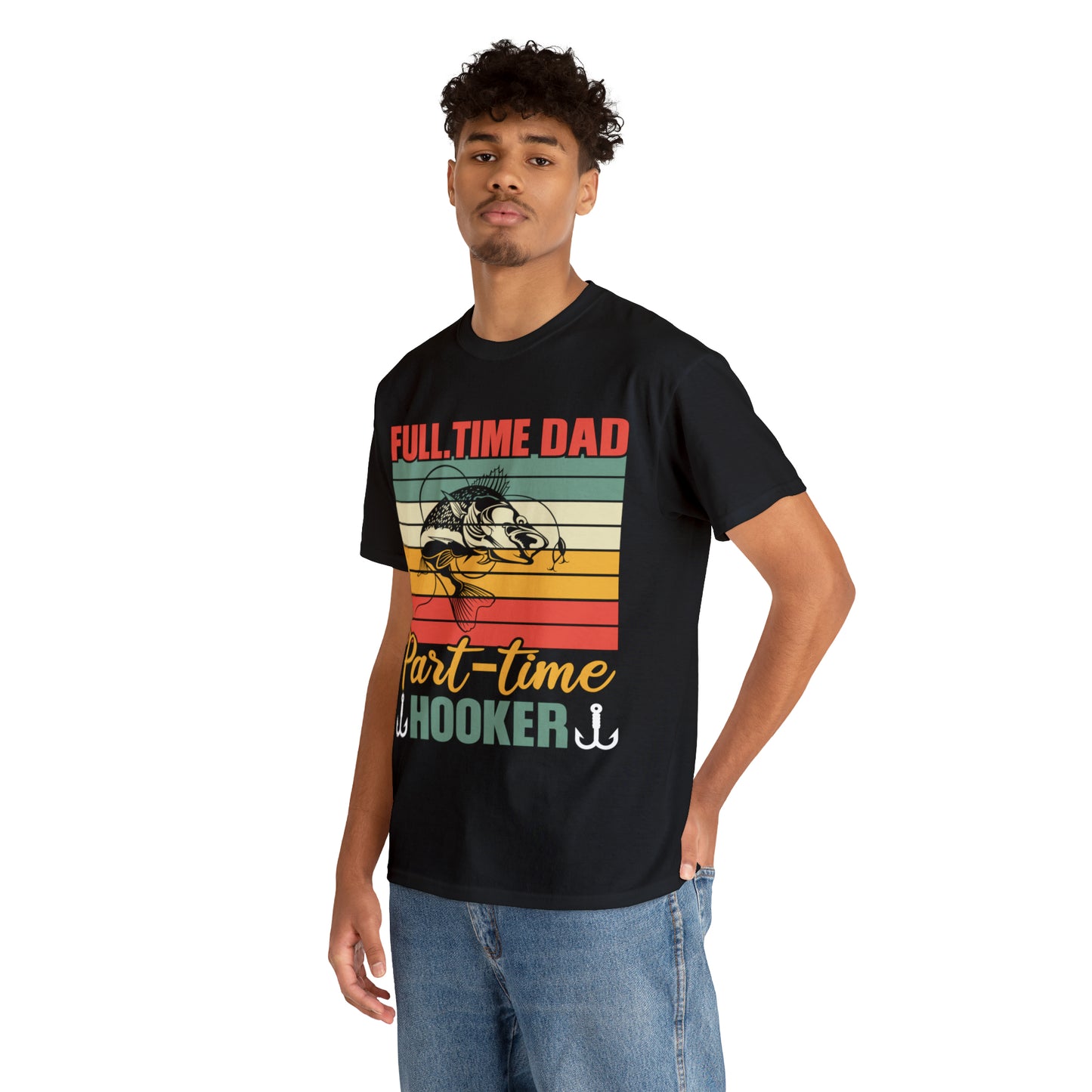 Father's Day Full Time Dad Part-Time Hooker Heavy Cotton Tee