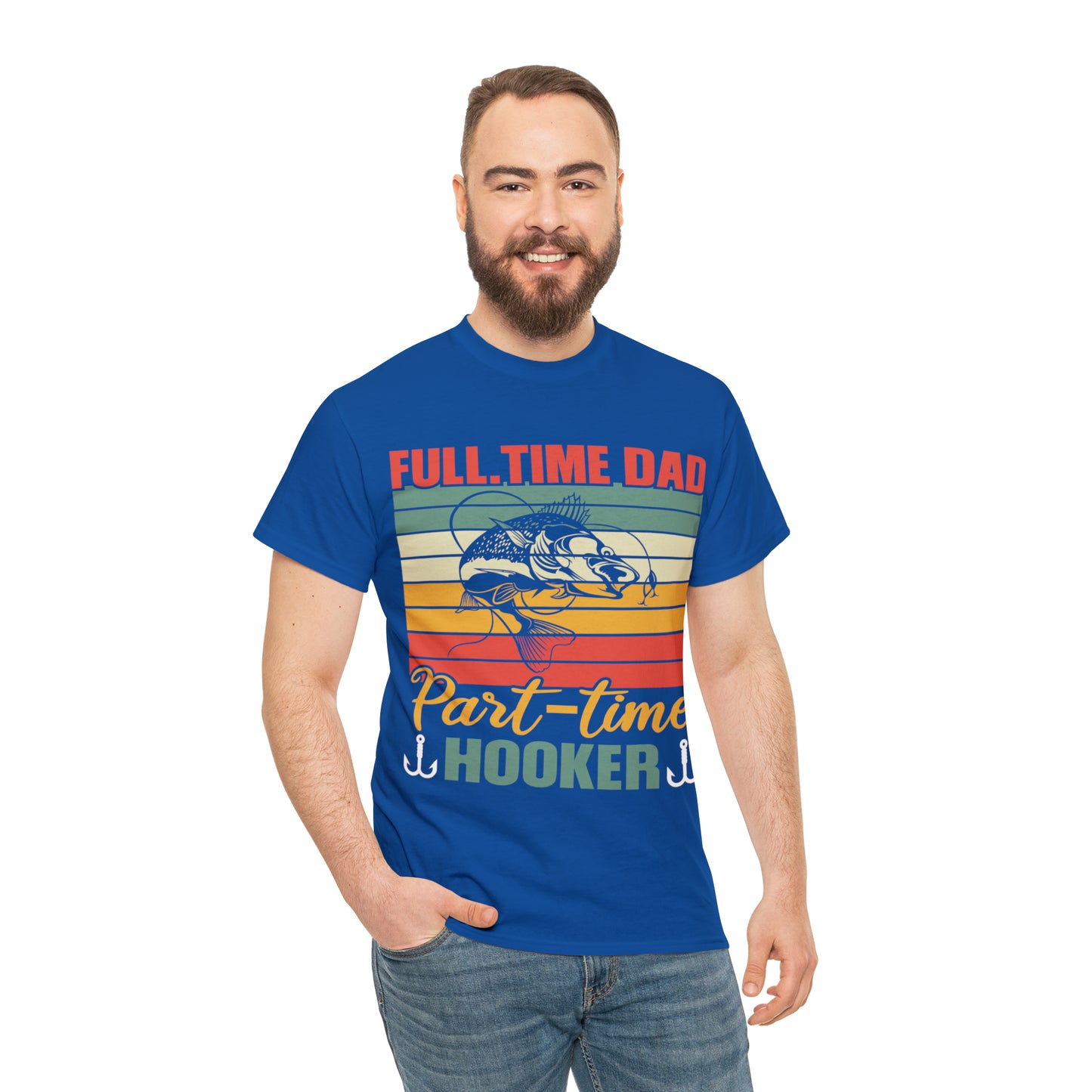 Father's Day Full Time Dad Part-Time Hooker Heavy Cotton Tee