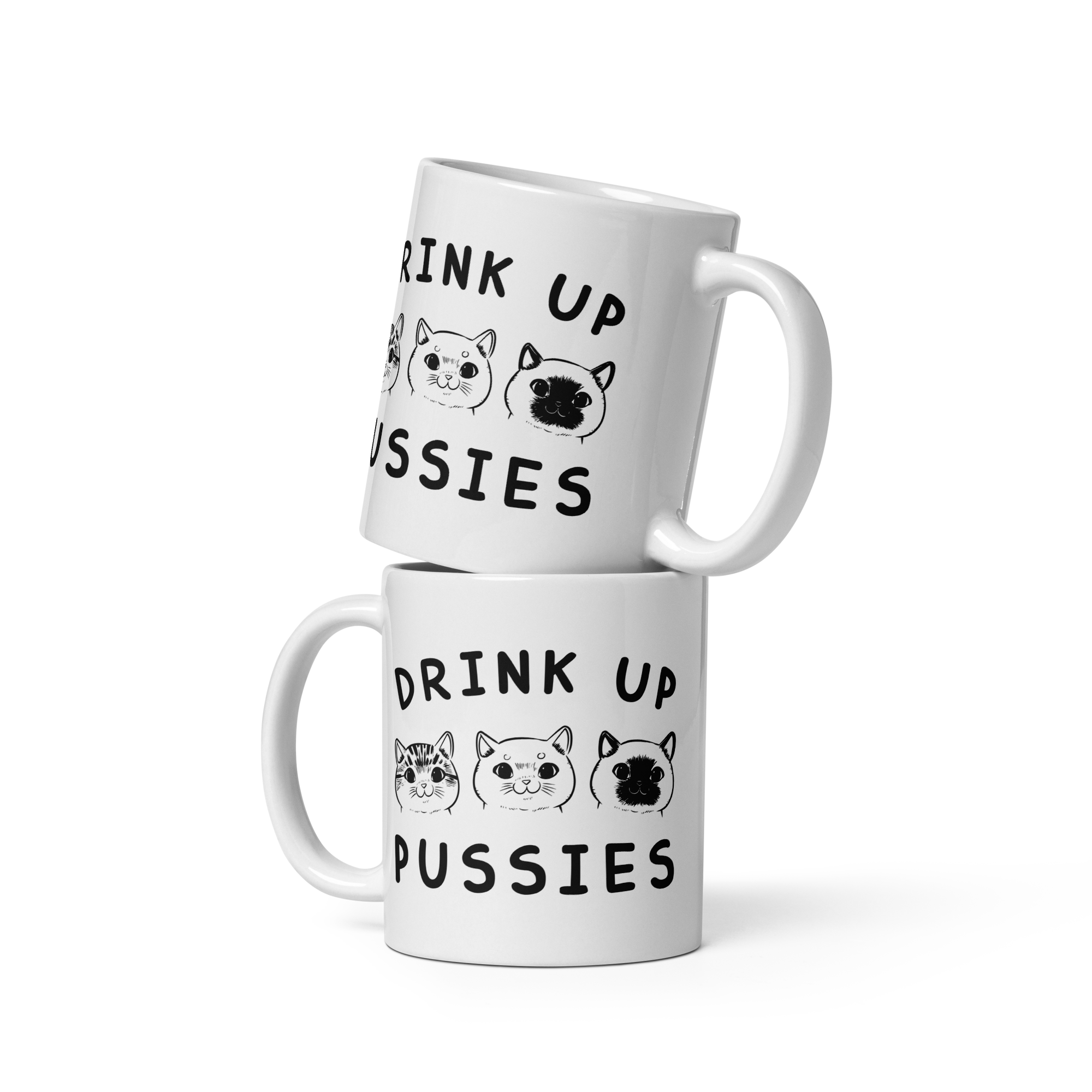Drink up Pussies White glossy mug