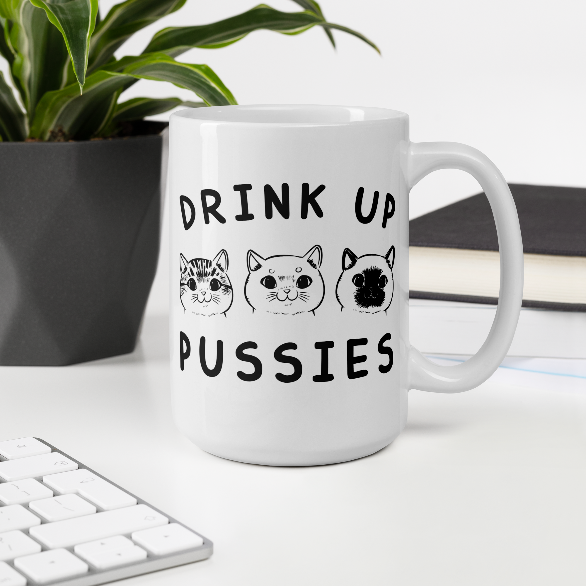 Drink up Pussies White glossy mug